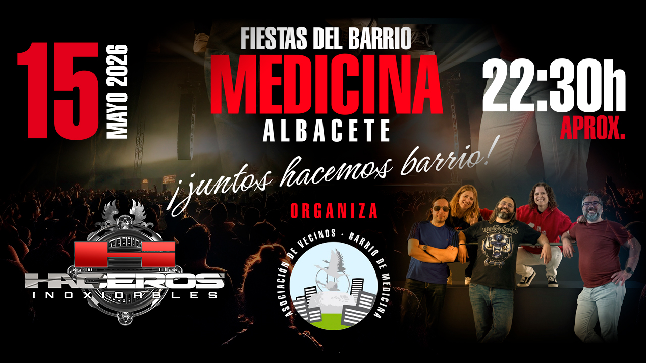 El Viernes 15 de mayo, conciertazo de los Haceros en las Fiestas del Barrio de Medicina de Albacete